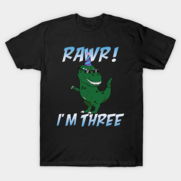 T-Rex Birthday Rawr I'm 3 Three Anniversary Funny Gift T-Shirt by jkshirts